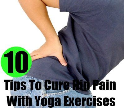 10 conseils pour guérir la douleur Hip Avec exercices de yoga